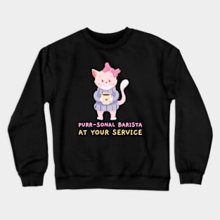 Purr-sonal Barista Coffee Cat Crewneck Sweatshirt